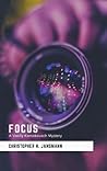 Focus (Vasily Korsokovach Investigates, #5) Focus (Vasily Korsokovach Investigates, #5)