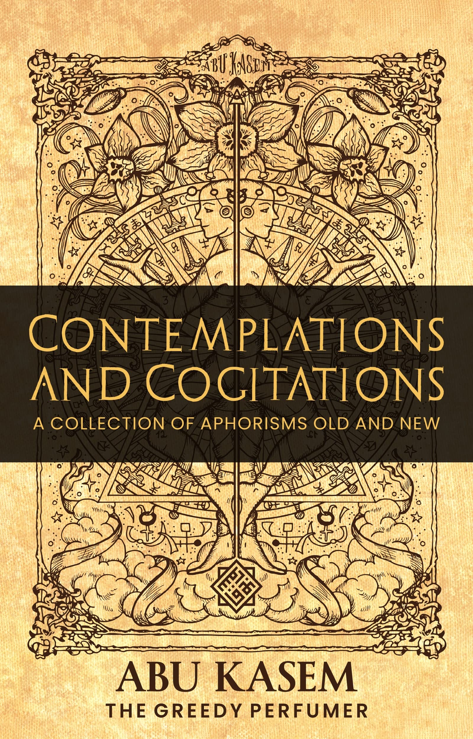 Contemplations and Cogitations: A Collection of Aphorisms Old and New (Kindle Edition)