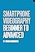 Smartphone videography, beg...