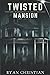 Twisted Mansion by Ryan Christian