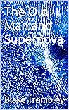 Book cover for The Old Man and Supernova