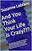 And You Think Your Life is ...