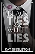 Black Ties &amp; White Lies (Black Tie Billionaires, #1) 