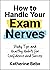 How to Handle Your Exam Ner...