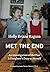 Met the End: An investigation of the past, a daughter's duty to herself