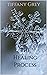 The Healing Process by Tiffany Grey