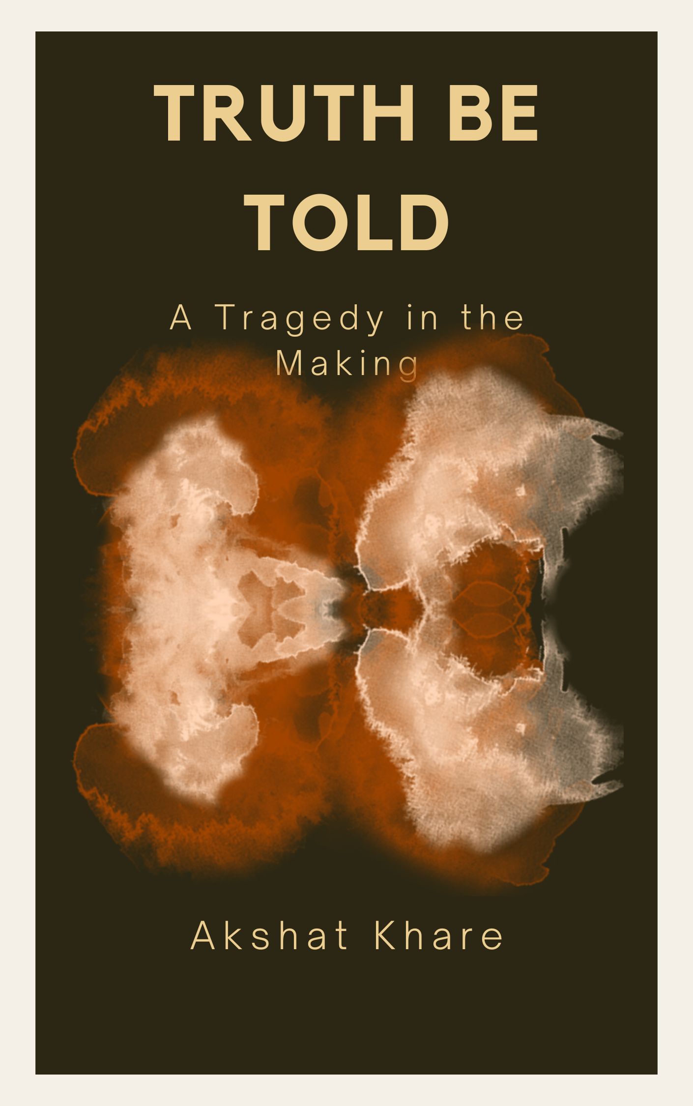 Truth Be told: A Tragedy in the Making