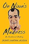 On Nixon's Madness by Zachary Jacobson