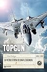 Topgun. La vera storia di una leggenda