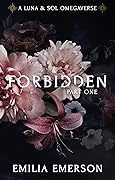 Forbidden: Part One (Luna & Sol Omegaverse, #1)