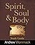 Spirit, Body, and Soul Study Guide