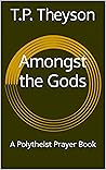 Amongst the Gods:...