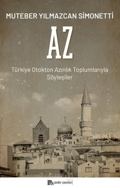 Az: Türkiye Otokton Azınlık Toplumlarıyla Söyleşiler