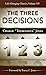 The Three Decisions (Life Changing Classics, Volume XV) (Life-Changing Classics Book 15)