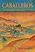 Caballeros: The Romance of Santa Fe and the Southwest, Facsimile of the Revised 1945 Edition