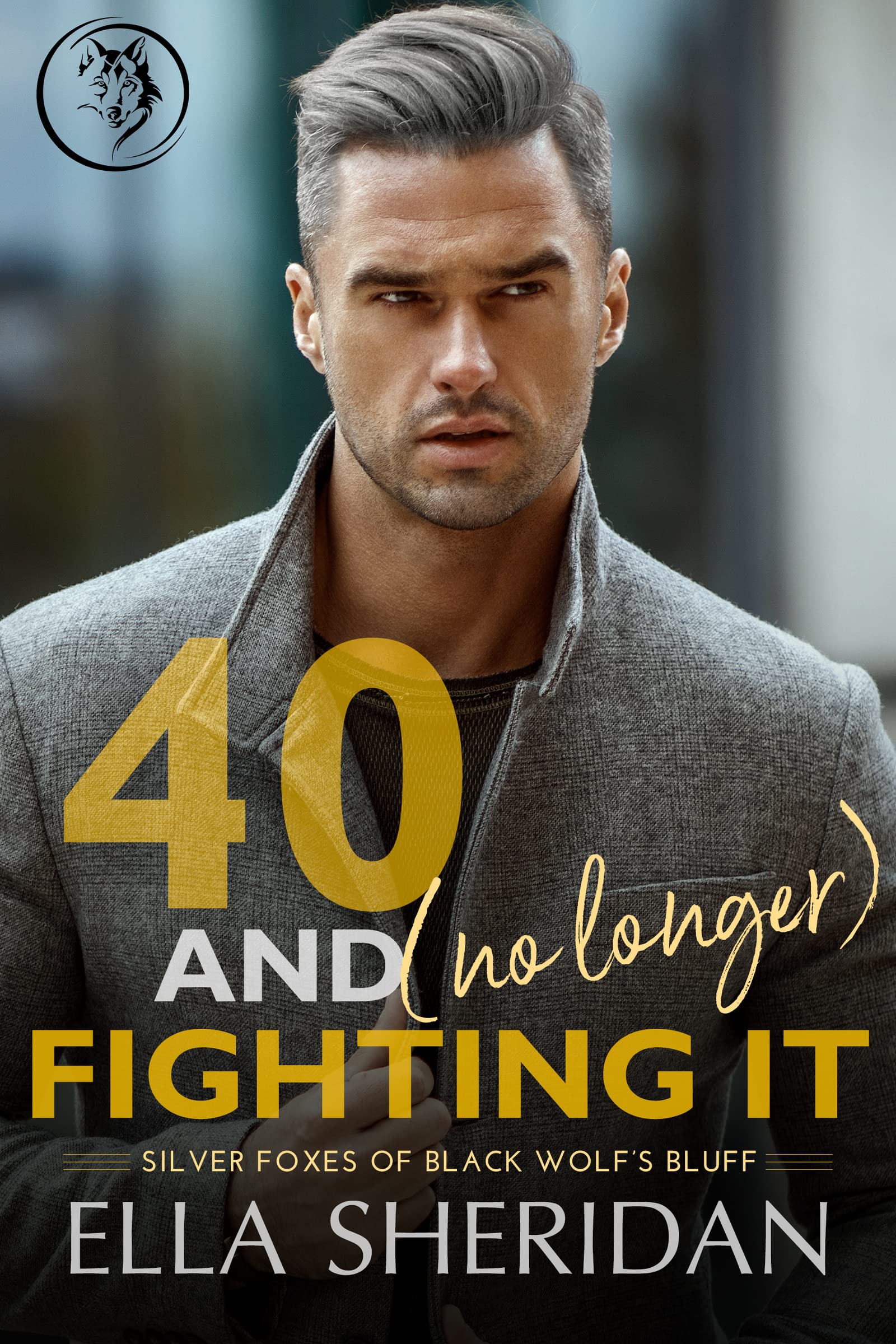 40 and [No Longer] Fighting It (Silver Foxes of Black Wolf's Bluff #2)