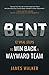 Bent by James Walker
