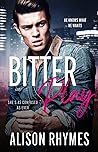 Bitter Play by Alison Rhymes
