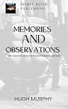 Memories And Observations by Hugh Murphy