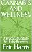 CANNABIS AND WELLNESS: A Pr...
