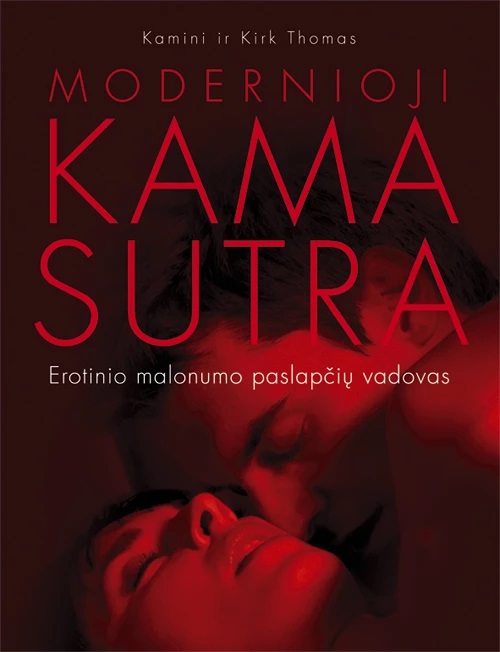 Modernioji Kama Sutra. Erotinio malonumo paslapčių vadovas (Hardcover)