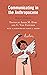 Communicating in the Anthropocene: Intimate Relations (Environmental Communication and Nature: Conflict and Ecoculture in the Anthropocene)