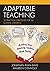 Adaptable Teaching: 30 Prac...