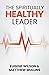 The Spiritually Healthy Leader