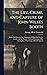 The Life, Crime, and Capture of John Wilkes Booth: With a Full Sketch of the Conspiracy of Which He Was the Leader, and the Pursuit, Trial and Execution of His Accomplices /cby George Alfred Townsend