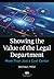 Showing the Value of the Legal Department by Sterling L Miller