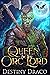 Queen For The Orc Lord: A M...