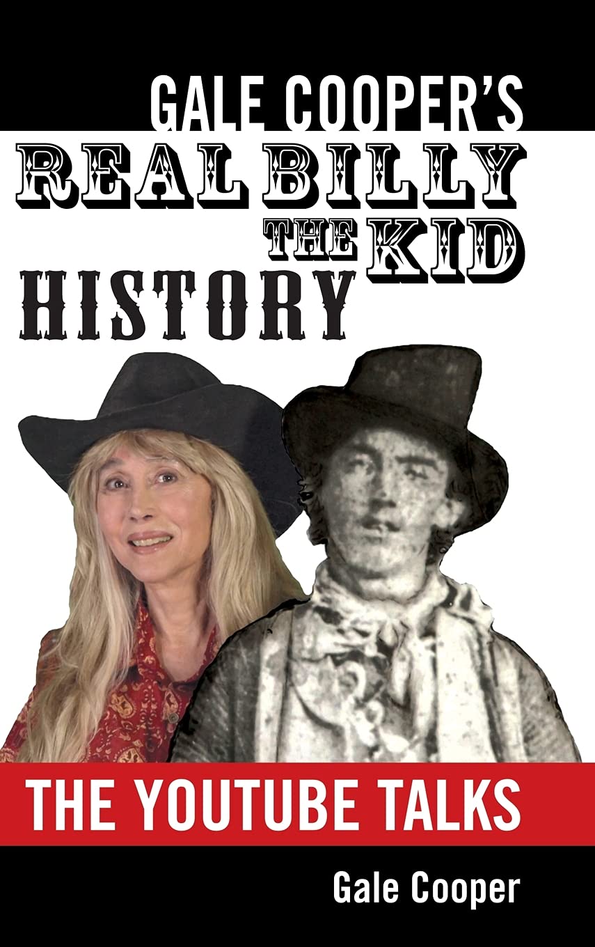 Gale Cooper's Real Billy The Kid History: The YouTube Talks (Hardcover)