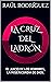 LA CRUZ DEL LADRÓN: EL JUIC...