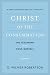 Christ of the Consummation: A New Testament Biblical Theology: Volume 1: The Testimony of the Four Gospels
