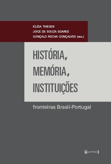 História, memória, instituições : fronteiras Brasil-Portugal