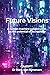 Future Visions: A human-machine collaboration on the potential of technology