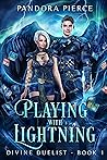 Playing With Lightning (Divine duelist, #1)