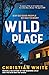 Wild Place by Christian  White Wild Place by Christian  White