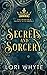 Secrets and Sorcery (The Warlock Prince's Guards)