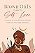 Brown Girl's Guide To Self-...