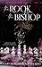The Rook & The Bishop by Hilary Morado The Rook & The Bishop by Hilary Morado