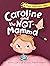 Caroline and the Not-Mamma