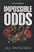 Impossible Odds
