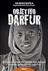 Objetivo Darfur: El relato personal del hombre que destapó el primer genocidio del siglo XXI
