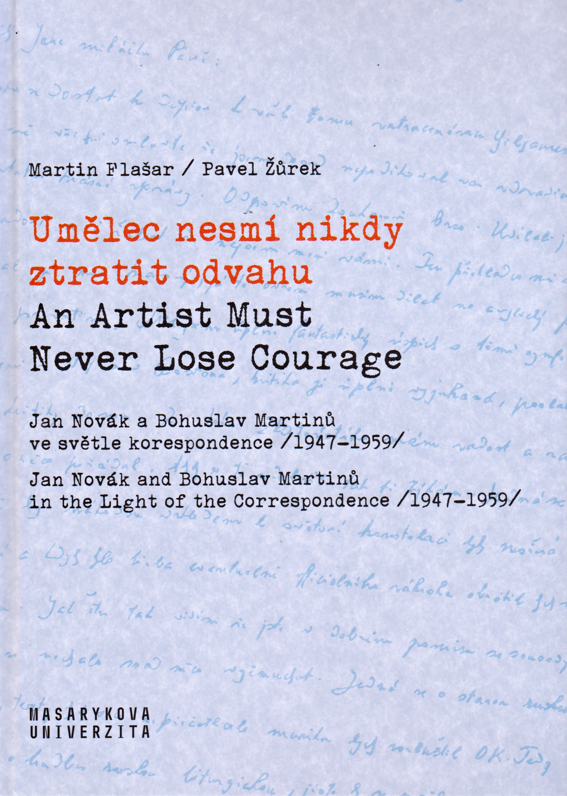 Umělec nesmí nikdy ztratit odvahu / An Artist Must Never Lose Courage