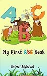 ABC Animal Alphabet Book: My First ABC Book. For Ages 1+
