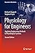 Physiology for Engineers: A...