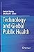 Technology and Global Public Health by Padmini Murthy
