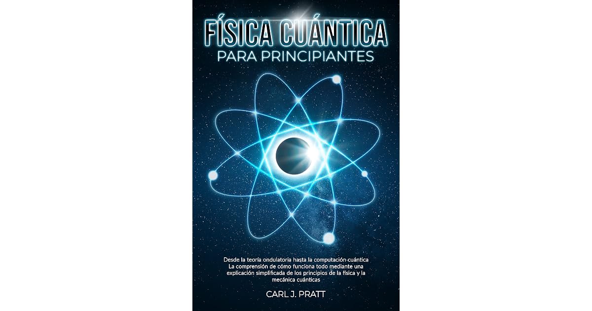 Física cuántica para principiante: Desde la teoría ondulatoria hasta la