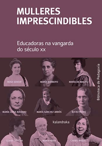 Mulleres imprescindibles.: Educadoras na vangarda do século XX (Paperback)